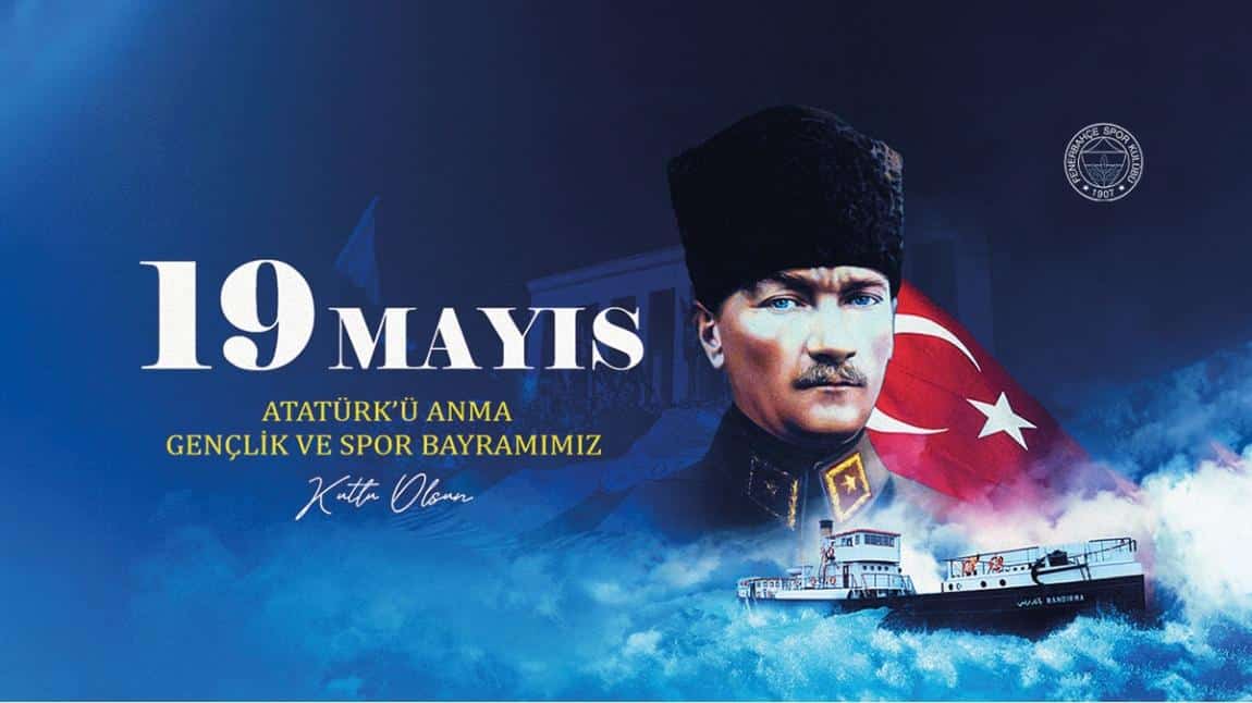 19 Mayıs Atatürk'ü Anma,Gençlik ve Spor Bayramı Kutlamaları